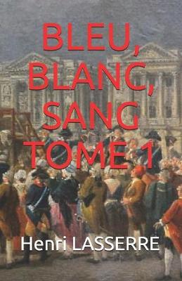 Book cover for Bleu, Blanc, Sang Tome 1