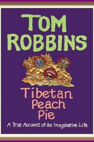 Cover of Tibetan Peach Pie: A True Account of an Imaginative Life