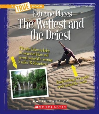 Book cover for The Wettest and the Driest (a True Book: Extreme Places)