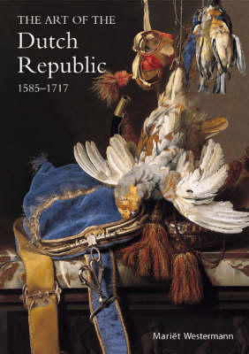 Book cover for Art of the Dutch Republic 1585-1718