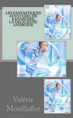Book cover for Les Fantastiques Aventures de Kanaboshi, La Delicieuse Androide