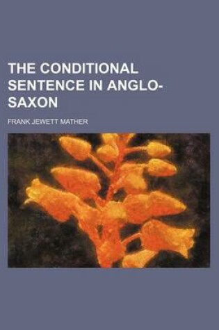 Cover of The Conditional Sentence in Anglo-Saxon