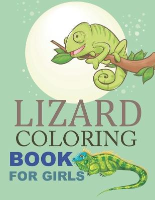 Book cover for Lizard Coloring Book For Girls