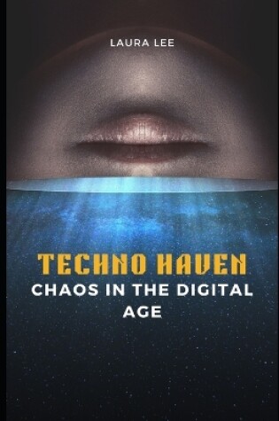 Cover of Techno Haven Chaos in the Digital Age