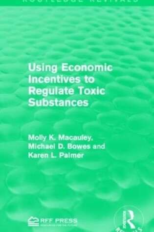 Cover of Using Economic Incentives to Regulate Toxic Substances