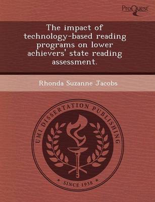 Book cover for The Impact of Technology-Based Reading Programs on Lower Achievers' State Reading Assessment