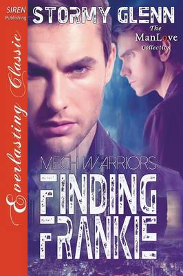 Book cover for Finding Frankie [Mech Warrior 1] (Siren Publishing Everlasting Classic Manlove)