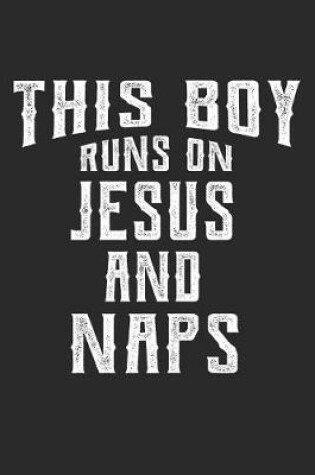 Cover of This Boy Runs on Jesus and Naps