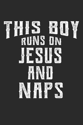 Book cover for This Boy Runs on Jesus and Naps