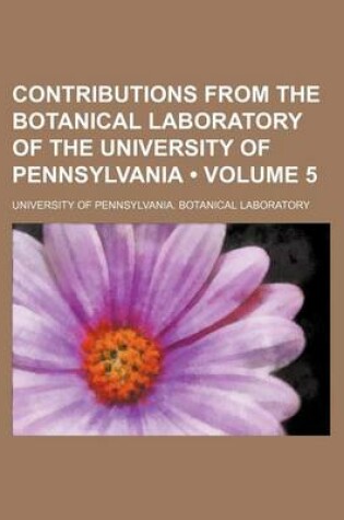 Cover of Contributions from the Botanical Laboratory of the University of Pennsylvania (Volume 5)