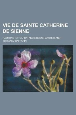 Cover of Vie de Sainte Catherine de Sienne