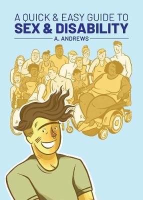 Book cover for A Quick & Easy Guide to Sex & Disability