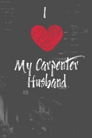 Cover of I Love My Carpenter Husband