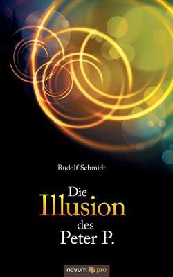 Book cover for Die Illusion des Peter P.