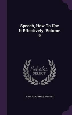 Book cover for Speech, How to Use It Effectively, Volume 9