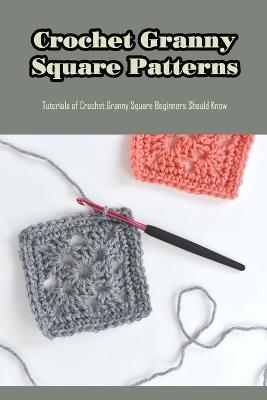 Book cover for Crochet Granny Square Patterns