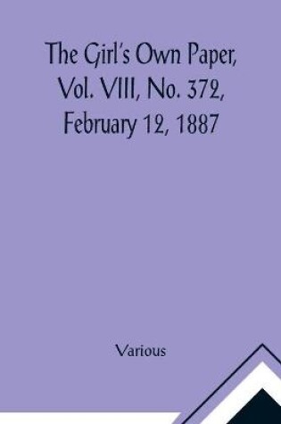 Cover of The Girl's Own Paper, Vol. VIII, No. 372, February 12, 1887