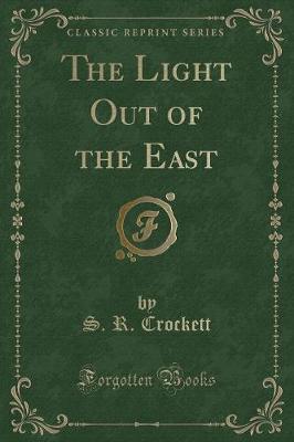 Book cover for The Light Out of the East (Classic Reprint)