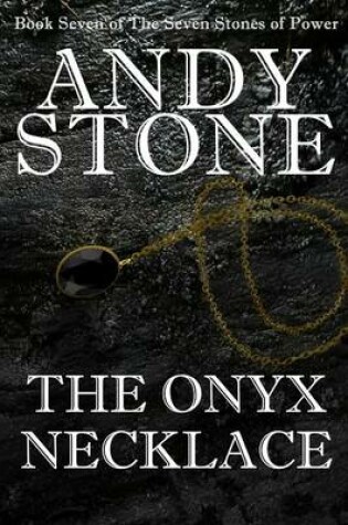 Cover of The Onyx Necklace - Book Seven of the Seven Stones of Power