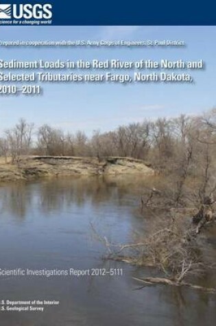 Cover of Sediment Loads in the Red River of the North and Selected Tributaries near Fargo, North Dakota, 2010?2011