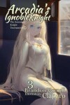 Book cover for Arcadia's Ignoble Knight, Volume 3