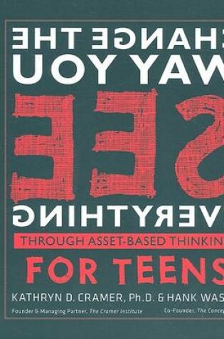 Cover of Change the Way You See Everything Through Asset-based Thinking for Teens