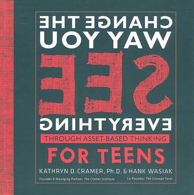 Book cover for Change the Way You See Everything Through Asset-based Thinking for Teens