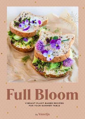 Book cover for Full Bloom: Vibrant Plant-Based Recipes