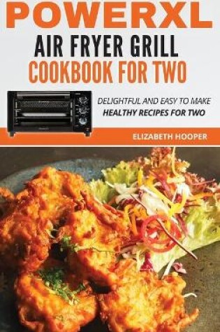 Cover of PowerXL Air Fryer Grill Cookbook For Two