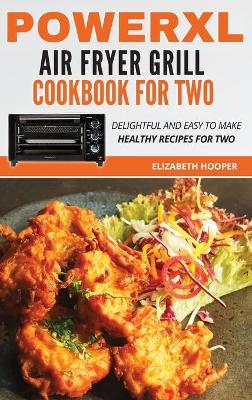 Book cover for PowerXL Air Fryer Grill Cookbook For Two