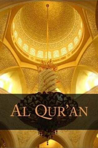 Cover of Al Qur'an: Three Translations of the Koran (Coran, Kuran, Qur'an), Side by Side