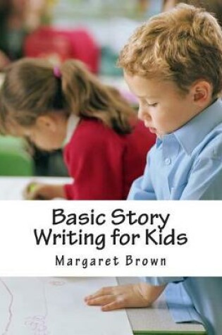 Cover of Basic Story Writing for Kids