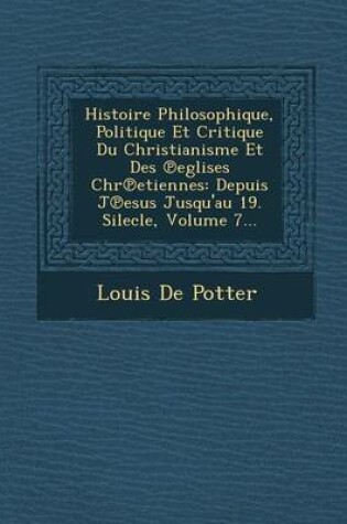 Cover of Histoire Philosophique, Politique Et Critique Du Christianisme Et Des Eglises Chr Etiennes