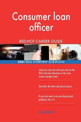 Book cover for Consumer loan officer RED-HOT Career Guide; 2561 REAL Interview Questions