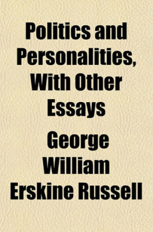 Cover of Politics and Personalities, with Other Essays