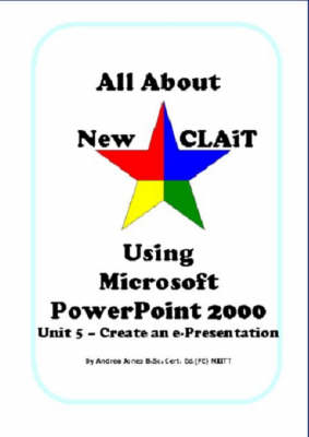 Cover of All About New CLAiT Using Microsoft PowerPoint 2000