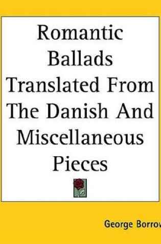 Cover of Romantic Ballads Translated from the Danish and Miscellaneous Pieces