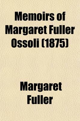 Book cover for Memoirs of Margaret Fuller Ossoli (1875)