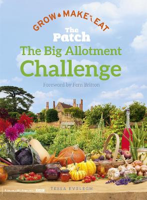 Book cover for The Big Allotment Challenge: The Patch - Grow Make Eat