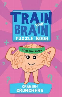 Book cover for Train Your Brain Cranium Crunchers