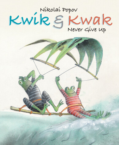 Book cover for Kwik & Kwak Never Give Up