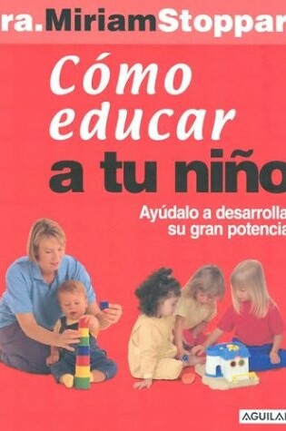 Cover of Como Educar A Tu Nino