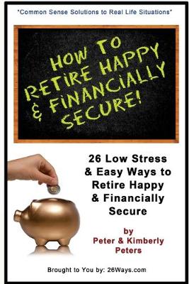 Cover of How to Retire Happy & Financially Secure