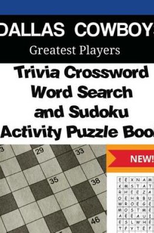 Cover of Dallas Cowboys Trivia Crossword, WordSearch and Sudoku Activity Puzzle Book