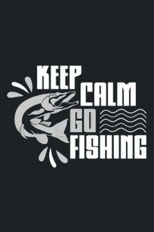 Cover of Keep Calm Go Fishing