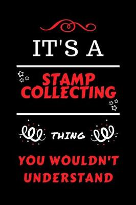 Book cover for It's A Stamp Collecting Thing You Wouldn't Understand