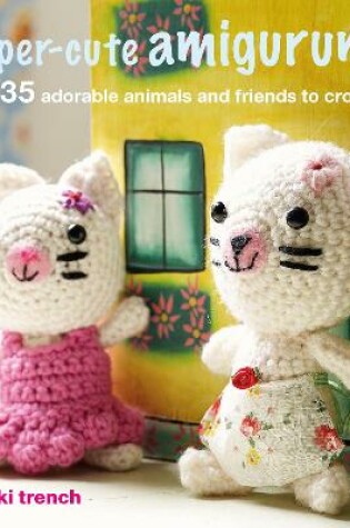 Cover of Super-cute Amigurumi