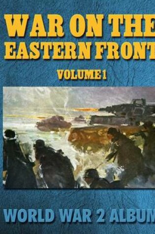 Cover of War on the Eastern Front Volume 1