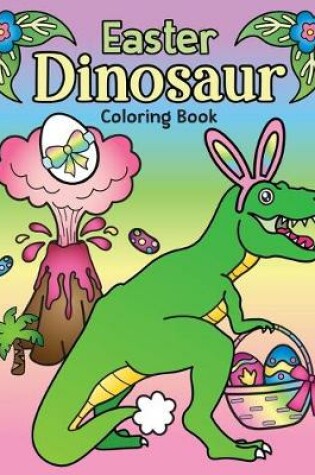 Cover of Easter Dinosaur Coloring Book