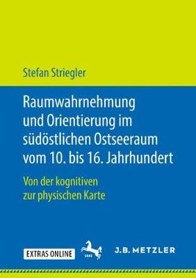 Cover of Raumwahrnehmung Und Orientierung Im Südöstlichen Ostseeraum Vom 10. Bis 16. Jahrhundert